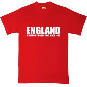 England Disappointing The Fans Since 66 T-Shirt